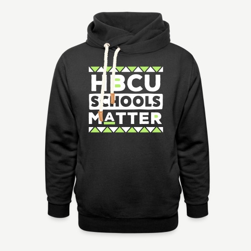HBCU Schools Matter - Unisex Shawl Collar Hoodie