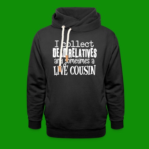 Dead Relatives & Live Cousin - Unisex Shawl Collar Hoodie
