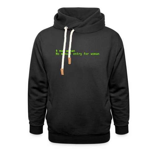 man woman. No manual entry for woman - Unisex Shawl Collar Hoodie