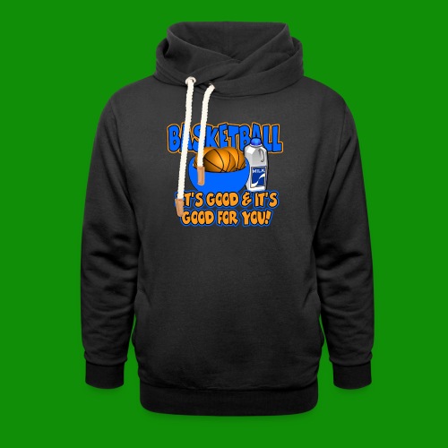 Basketball - it's good & it's good for you! - Unisex Shawl Collar Hoodie