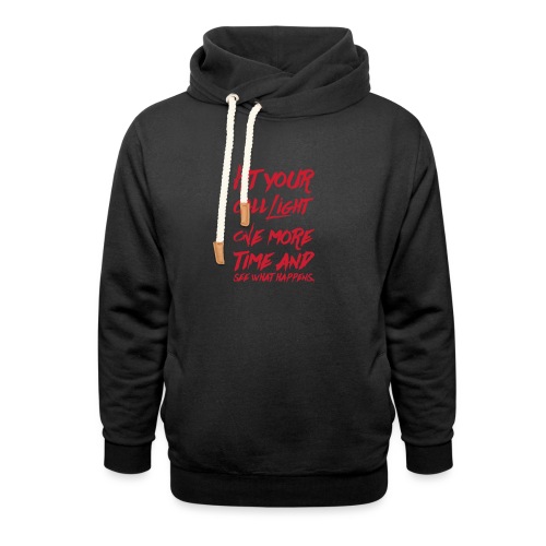 Don't Call Me Again, Unless It's Important. - Unisex Shawl Collar Hoodie