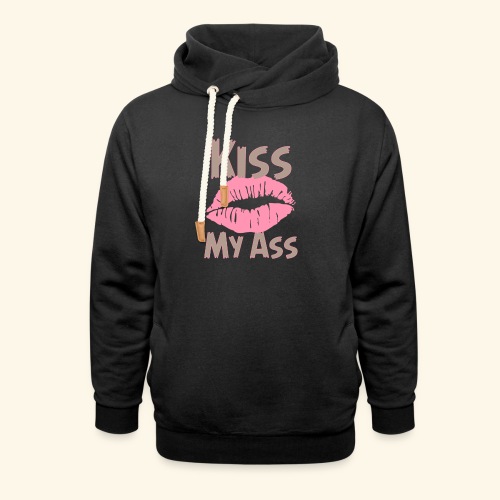 Kiss my ass - Unisex Shawl Collar Hoodie
