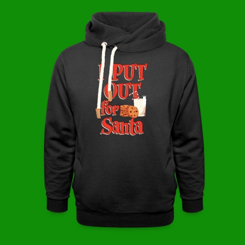 I Put Out For Santa - Unisex Shawl Collar Hoodie