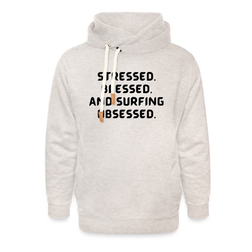 Stressed, blessed, and surfing obsessed! - Unisex Shawl Collar Hoodie