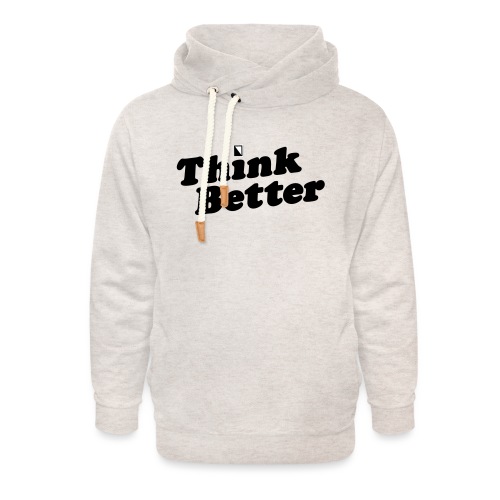 Think Better - Unisex Shawl Collar Hoodie