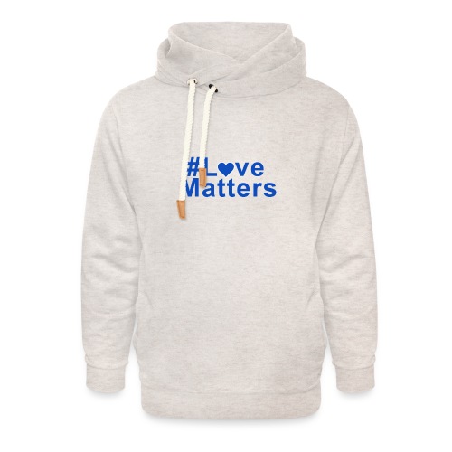 #Love Matters - Unisex Shawl Collar Hoodie