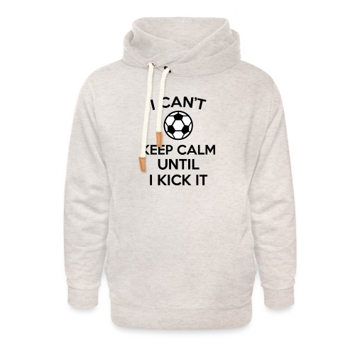 i can't keep calm soccer ball funny jokes - Unisex Shawl Collar Hoodie