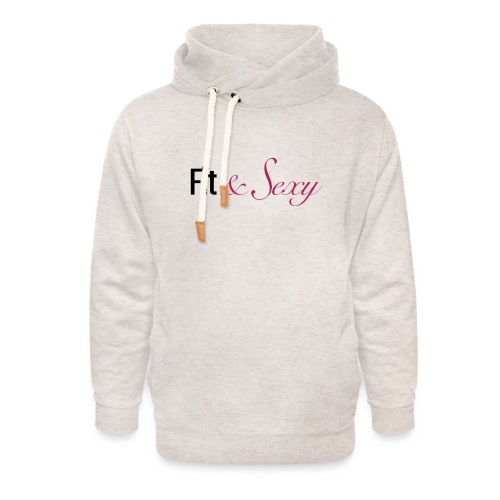 Fit And Sexy - Unisex Shawl Collar Hoodie