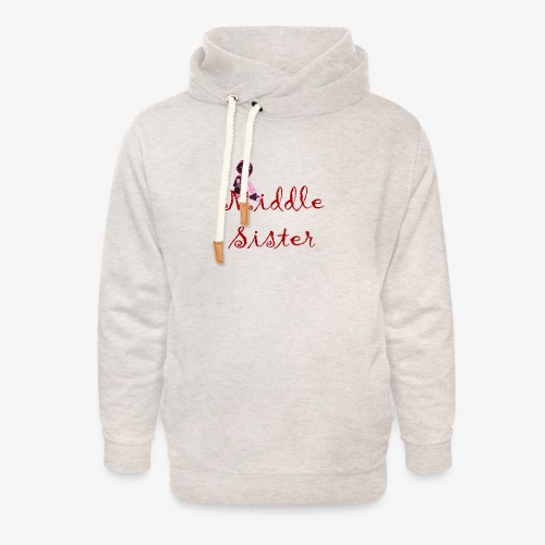Middle Sister T-Shirt - Unisex Shawl Collar Hoodie