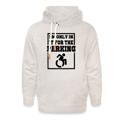 Just in a wheelchair for the parking Humor shirt # - Unisex Shawl Collar Hoodie