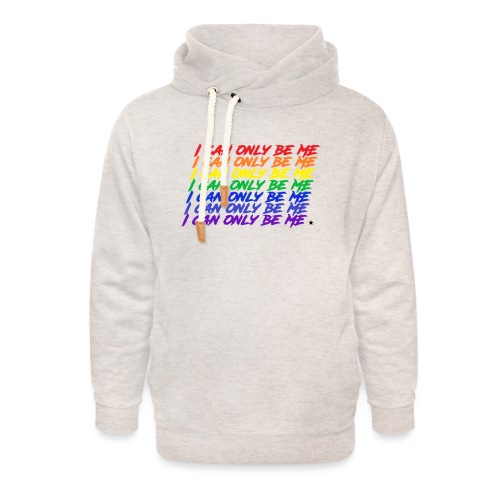 I Can Only Be Me (Pride) - Unisex Shawl Collar Hoodie