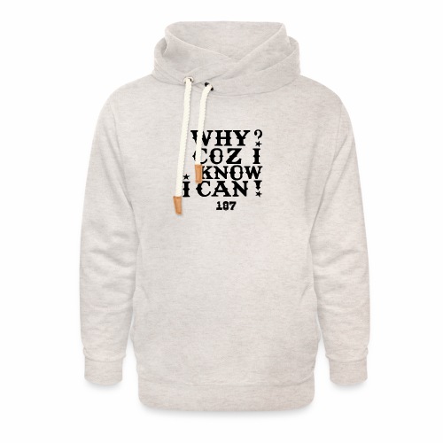 Why Coz I Know I Can 187 Positive Affirmation Logo - Unisex Shawl Collar Hoodie