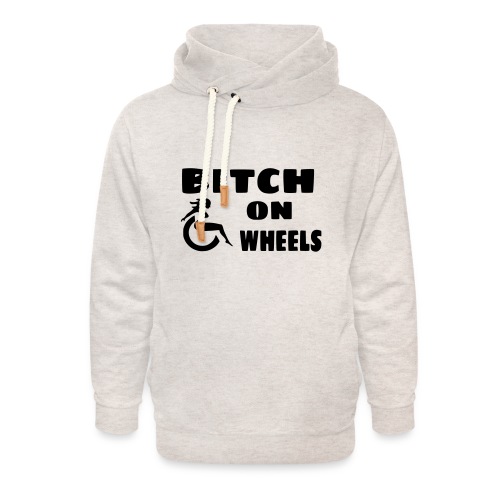 Bitch on wheels. Wheelchair humor - Unisex Shawl Collar Hoodie