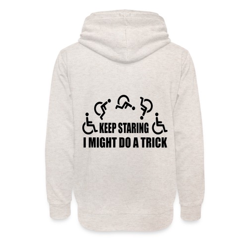 Keep staring I might do a trick with wheelchair * - Unisex Shawl Collar Hoodie