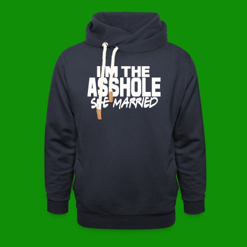 A@$hole She Married - Unisex Shawl Collar Hoodie