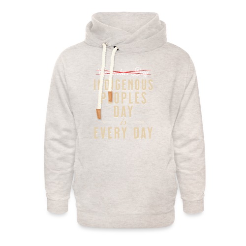 Indigenous Peoples Day is Every Day - Unisex Shawl Collar Hoodie