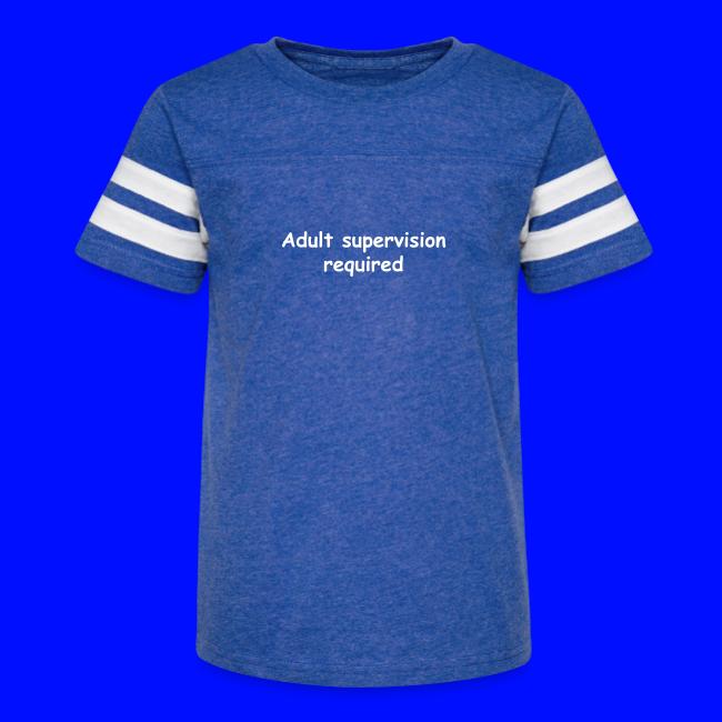 Adult Supervision Required