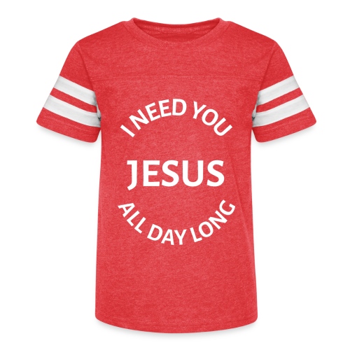 I NEED YOU JESUS ALL DAY LONG - Kid's Vintage Sports T-Shirt