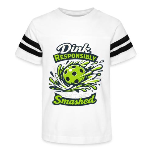 Dink Responsibly Don’t Get Smashed Pickleball Art - Kid's Football Tee