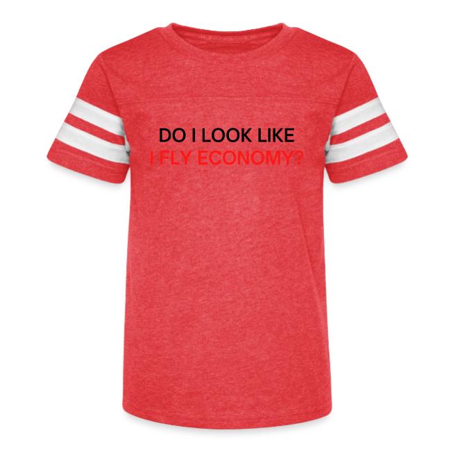 Do I Look Like I Fly Economy? (black and red font)