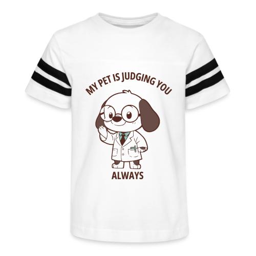 My Pet Is Judging You Always T-Shirt | Sarcastic C - Kid's Football Tee