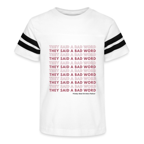 They Said a Bad Word - Kid's Vintage Sports T-Shirt