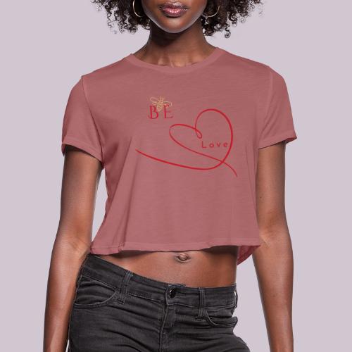 BE LOVE - Women's Cropped T-Shirt