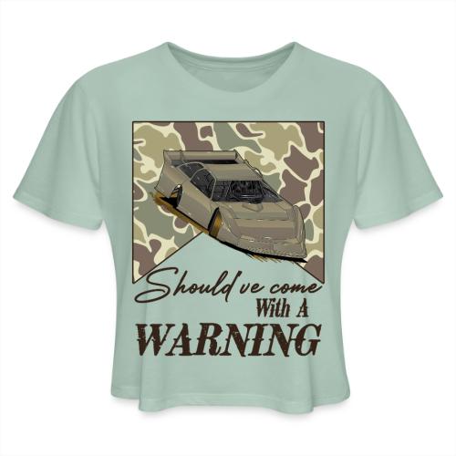 should've come with a warning - Women's Cropped T-Shirt