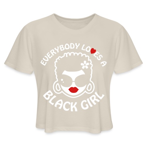 Everybody Loves A Black Girl - Version 2 Reverse - Women's Cropped T-Shirt