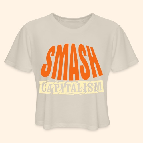 Smash Capitalism - Women's Cropped T-Shirt