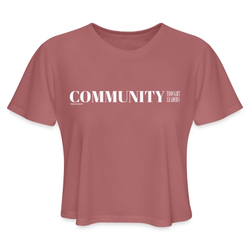 Community Thought Leaders - Women's Cropped T-Shirt