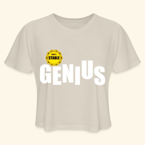 100% stable genius - Women's Cropped T-Shirt