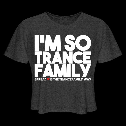 I'm So Trance Family - Women's Cropped T-Shirt