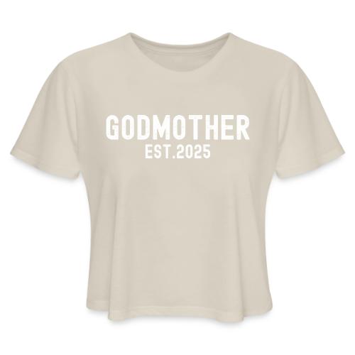 Godmother Est 2025 (distressed font) - Women's Cropped T-Shirt