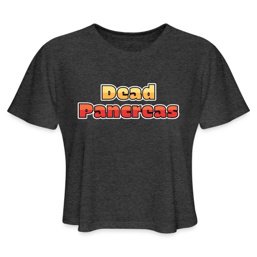 dead pancreas 2 - Women's Cropped T-Shirt