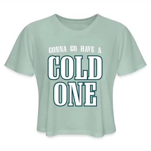 Gonna Go Have a Cold One (Philly) - Women's Cropped T-Shirt