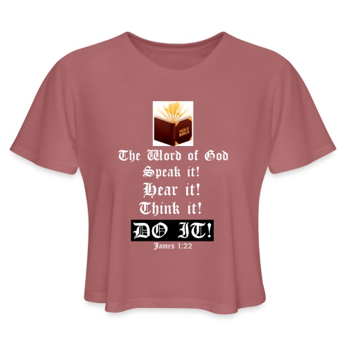 THE WORD - Speak it! hear it! Think it! DOIT! - Women's Cropped T-Shirt
