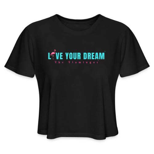 Live Your Dream w/Flamingo Bird - Women's Cropped T-Shirt