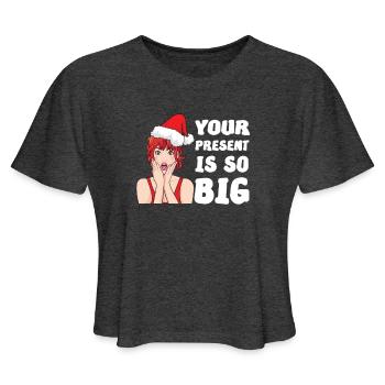 Christmas Gift Funny Dirty Humor - Women's Cropped T-Shirt - deep heather - Front - Camila (177cm)