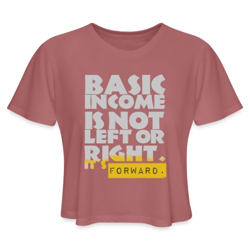 UBI is not Left or Right - Women's Cropped T-Shirt