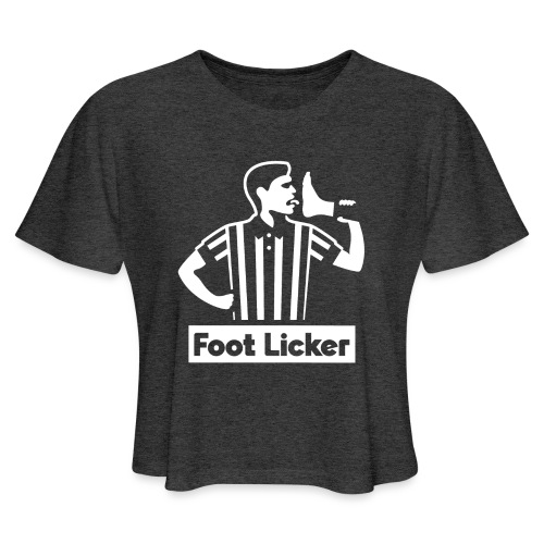Foot Licker (Parody) - Women's Cropped T-Shirt
