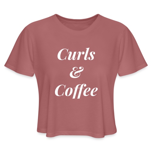 curls and coffee - Women's Cropped T-Shirt