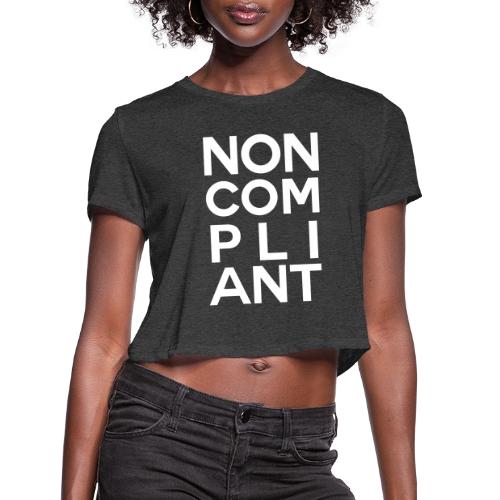 NOT GONNA DO IT (COLOR) - Women's Cropped T-Shirt