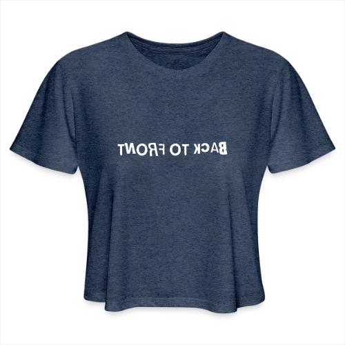 Back To Front Word Art - Women's Cropped T-Shirt