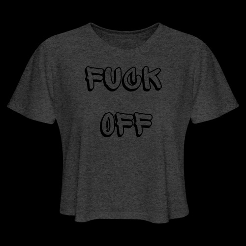 Fuck Off (feat. Kole Reynolds) - Women's Cropped T-Shirt