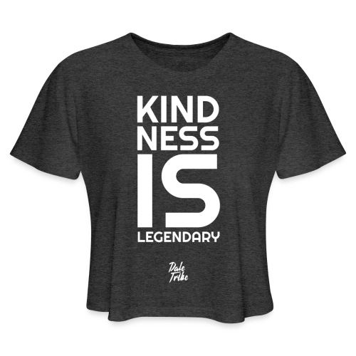 Kindness is Legendary - Women's Cropped T-Shirt