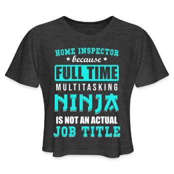 Home Inspector Saying - Women's Cropped T-Shirt - deep heather - Front - Camila (177cm)