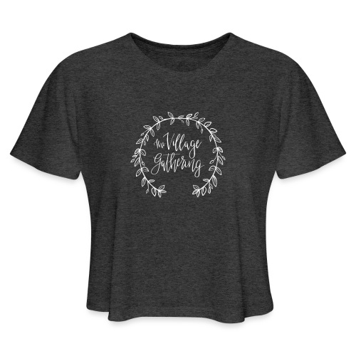The Village Gathering // White Logo - Women's Cropped T-Shirt