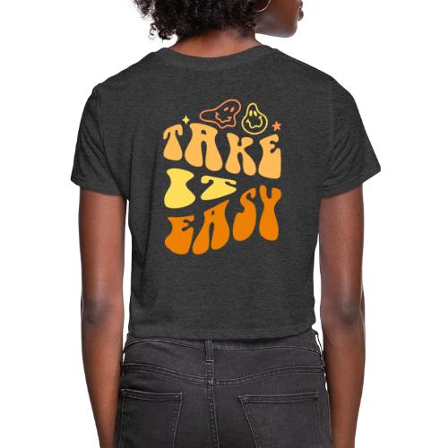 Take It Easy 2 - Women's Cropped T-Shirt