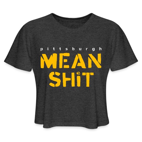 Mean Shit - Women's Cropped T-Shirt